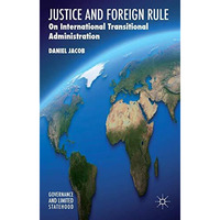 Justice and Foreign Rule: On International Transitional Administration [Hardcover]