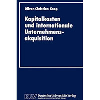 Kapitalkosten und internationale Unternehmensakquisition [Paperback]