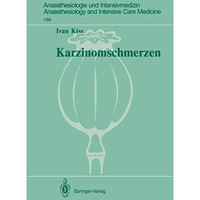 Karzinomschmerzen: Tierexperimentelle und klinische Untersuchungen [Paperback]