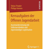 Kernaufgaben der Offenen Jugendarbeit: Auseinandersetzung mit Selbstverst?ndnis  [Paperback]