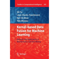 Kernel-based Data Fusion for Machine Learning: Methods and Applications in Bioin [Paperback]