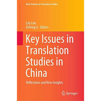 Key Issues in Translation Studies in China: Reflections and New Insights [Hardcover]