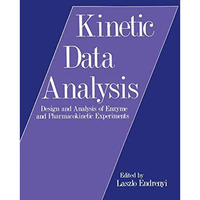 Kinetic Data Analysis: Design and Analysis of Enzyme and Pharmacokinetic Experim [Paperback]