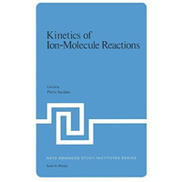 Kinetics of Ion-Molecule Reactions [Paperback]