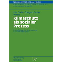 Klimaschutz als sozialer Prozess: Erfolgsfaktoren f?r die Umsetzung auf kommunal [Paperback]