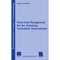 Know-how-Management bei der Gr?ndung innovativer Unternehmen [Paperback]