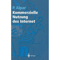 Kommerzielle Nutzung des Internet: Unterst?tzung von Marketing, Produktion, Logi [Paperback]