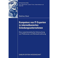 Kompetenz von IT-Experten in internetbasierten Gr?ndungsunternehmen: Eine conjoi [Paperback]