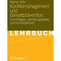 Konfliktmanagement und Gewaltpr?vention: Grundlagen, Handlungsfelder und Konzept [Paperback]