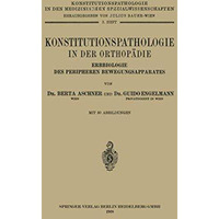 Konstitutionspathologie in der Orthop?die: Erbbiologie des Peripheren Bewegungsa [Paperback]