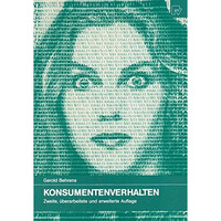 Konsumentenverhalten: Entwicklung, Abh?ngigkeiten, M?glichkeiten [Paperback]