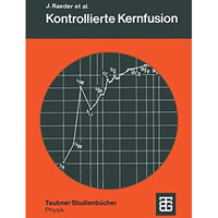 Kontrollierte Kernfusion: Grundlagen ihrer Nutzung zur Energieversorgung [Paperback]