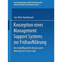 Konzeption eines Management Support Systems zur Fr?haufkl?rung: Ein modellbasier [Paperback]