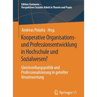 Kooperative Organisations- und Professionsentwicklung in Hochschule und Sozialwe [Paperback]