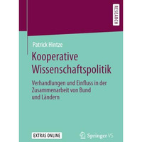 Kooperative Wissenschaftspolitik: Verhandlungen und Einfluss in der Zusammenarbe [Paperback]