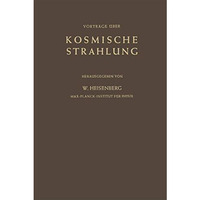 Kosmische Strahlung: Vortr?ge Gehalten im Max-Planck-Institut f?r Physik G?tting [Paperback]