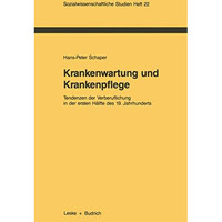 Krankenwartung und Krankenpflege: Tendenzen der Verberuflichung in der ersten H? [Paperback]