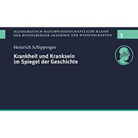 Krankheit und Kranksein im Spiegel der Geschichte: Vorgelegt in der Sitzung vom  [Hardcover]