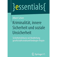 Kriminalit?t, innere Sicherheit und soziale Unsicherheit: Sicherheitsdiskurse al [Paperback]