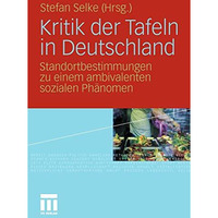 Kritik der Tafeln in Deutschland: Standortbestimmungen zu einem ambivalenten soz [Paperback]