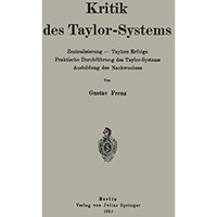 Kritik des Taylor-Systems: Zentralisierung  Taylors Erfolge Praktische Durchf?h [Paperback]