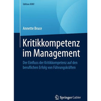 Kritikkompetenz im Management: Der Einfluss der Kritikkompetenz auf den beruflic [Paperback]