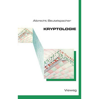 Kryptologie: Eine Einf?hrung in die Wissenschaft vom Verschl?sseln, Verbergen un [Paperback]