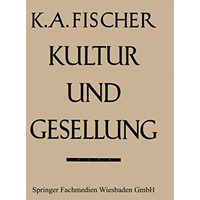 Kultur und Gesellung: Ein Beitrag zur allgemeinen Kultursoziologie [Paperback]