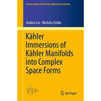 K?hler Immersions of K?hler Manifolds into Complex Space Forms [Paperback]