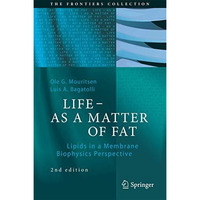 LIFE - AS A MATTER OF FAT: Lipids in a Membrane Biophysics Perspective [Hardcover]