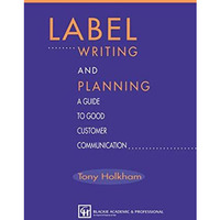 Label Writing and Planning: A Guide to Good Customer Communication [Paperback]