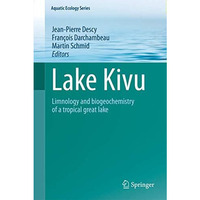 Lake Kivu: Limnology and biogeochemistry of a tropical great lake [Paperback]