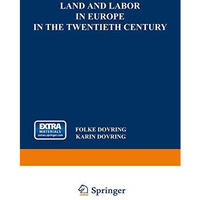 Land and Labor in Europe in the Twentieth Century: A Comparative Survey of Recen [Paperback]