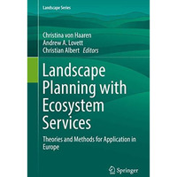 Landscape Planning with Ecosystem Services: Theories and Methods for Application [Hardcover]