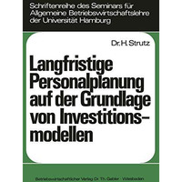 Langfristige Personalplanung auf der Grundlage von Investitionsmodellen [Paperback]