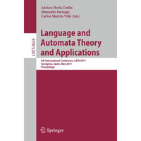 Language and Automata Theory and Applications: 5th International Conference, LAT [Paperback]