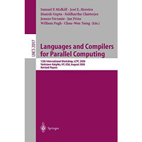 Languages and Compilers for Parallel Computing: 13th International Workshop, LCP [Paperback]