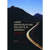 Large Infrastructure Projects in Germany: Between Ambition and Realities [Paperback]