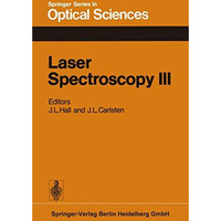 Laser Spectroscopy III: Proceedings of the Third International Conference, Jacks [Paperback]