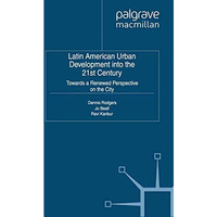 Latin American Urban Development into the Twenty First Century: Towards a Renewe [Paperback]