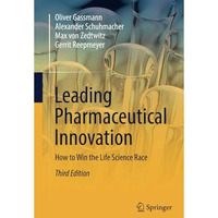 Leading Pharmaceutical Innovation: How to Win the Life Science Race [Paperback]