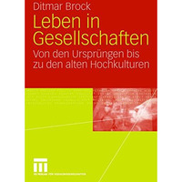 Leben in Gesellschaften: Von den Urspr?ngen bis zu den alten Hochkulturen [Paperback]