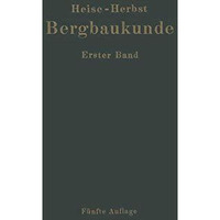 Lehrbuch der Bergbaukunde: Mit besonderer Ber?cksichtigung des Steinkohlenbergba [Paperback]