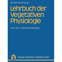 Lehrbuch der Vegetativen Physiologie: nach dem Gegenstandskatalog [Paperback]