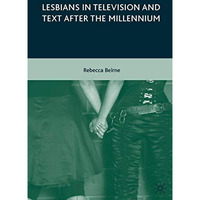 Lesbians in Television and Text after the Millennium [Hardcover]