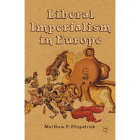 Liberal Imperialism in Europe [Paperback]