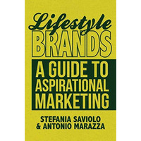 Lifestyle Brands: A Guide to Aspirational Marketing [Hardcover]