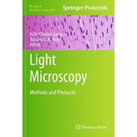 Light Microscopy: Methods and Protocols [Hardcover]