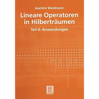 Lineare Operatoren in Hilbertr?umen: Teil II: Anwendungen [Paperback]