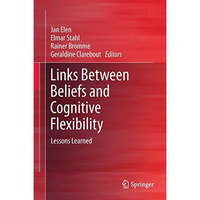 Links Between Beliefs and Cognitive Flexibility: Lessons Learned [Hardcover]